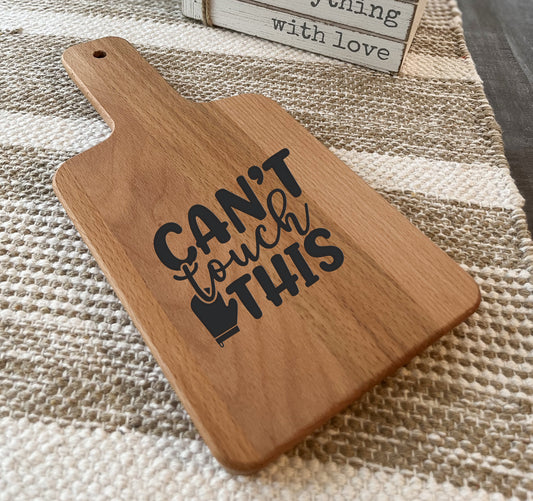 Can't Touch This Cutting Board