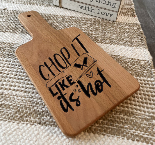 Chop It Like Its Hot Cutting Board